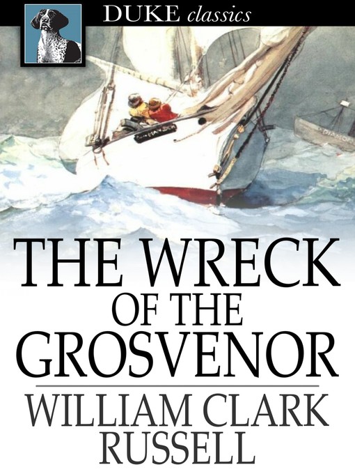 Title details for The Wreck of the Grosvenor by William Clark Russell - Available